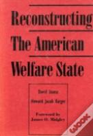 Reconstructing The American Welfare State
