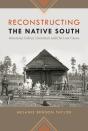 Reconstructing The Native South - Preview