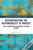 Reconstructing The Responsibility To Protect
