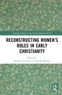 Reconstructing Womenâ€™S Roles In Early Christianity - Preview
