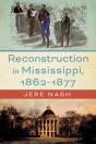 Reconstruction In Mississippi, 1862-1877 - Preview