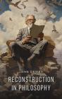 Reconstruction In Philosophy - Preview