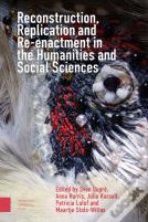 Reconstruction, Replication And Re-Enactment In The Humanities And Social Sciences