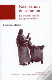 Reconstruire Du Commun ; Les Créations Sociales Des Lépreux En Inde