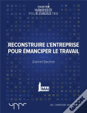 Reconstruire L'Entreprise Pour Émanciper Le Travail