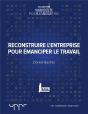 Reconstruire L'Entreprise Pour Émanciper Le Travail - Preview