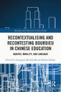 Recontextualising And Recontesting Bourdieu In Chinese Education - Preview