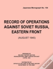 Capa do artigo Record Of Operations Against Soviet Russia, Eastern Front (August 1945) (Japanese Monograph, No. 154)