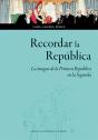 Recordar La Republica. La Imagen De La Primera Republica En La Segunda - Preview