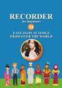 Recorder For Beginners. 50 Easy-To-Play Songs From Over The World - Preview