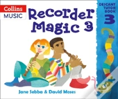 Recorder Magic: Descant Tutor Book 3