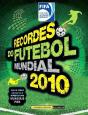 Recordes do Futebol Mundial 2010 - Preview
