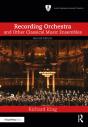 Recording Orchestra And Other Classical Music Ensembles - Preview