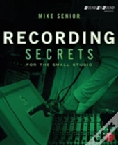 Recording Secrets For The Small Studio