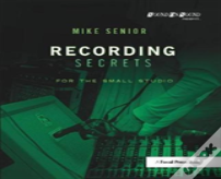 Recording Secrets For The Small Studio