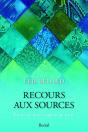 Recours Aux Sources : Essais Sur Notre Rapport Au Passé - Preview