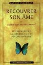 Recouvrer Son Âme Et Guérir Son Moi Fragmenté ; Le Chamanisme Au Secours De La Psychothérapie - Preview