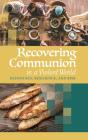 Recovering Communion In A Violent World - Preview