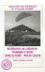 Recreation, Re-Creation : Tourisme Et Sport Dans Le Nord Pas-De-Calais - Preview