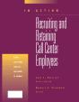 Recruiting And Retaining Call Center Employees (In Action Case Study Series) - Preview