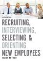 Recruiting, Interviewing, Selecting, And Orienting New Employees - Preview