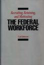 Recruiting, Retaining, And Motivating The Federal Workforce - Preview