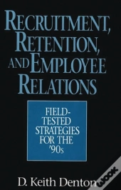 Recruitment, Retention, And Employee Relations