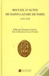 Recueil D'Actes De Saint-Lazare De Paris 1124-1254