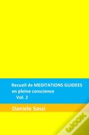 Recueil De Meditations Guidees En Pleine Conscience Vol. 2