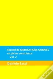 Recueil De Meditations Guidees En Pleine Conscience Vol. 2
