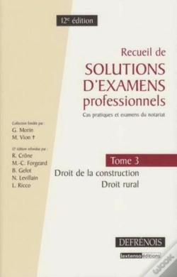 Capa do artigo Recueil De Solutions D'Examens Professionnels T.3 ; Droit De La Construction, Droit Rural (12e Édition)