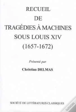 Capa do artigo Recueil De Tragédies À Machines Sous Louis Xiv (1657-1672)