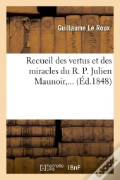 Recueil Des Vertus Et Des Miracles Edition 1848