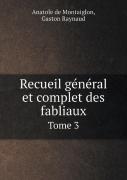 Recueil General Et Complet Des Fabliaux Tome 3