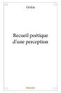 Recueil Poetique D?Une Perception - Preview