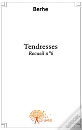 Recueil T.6 ; Tendresses
