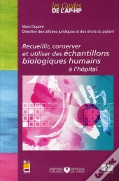 Recueillir, Conserver Et Utiliser Des Échantillons Biologiques Humains À L'Hôpital