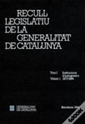 Capa do artigo Recull Legislatiu De La Generalitat De Catalunya. Tom I. Vol. 1. Institucions D