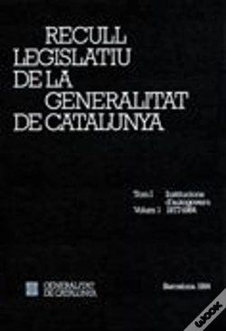 Capa do artigo Recull Legislatiu De La Generalitat De Catalunya. Tom I. Vol. 1. Institucions D'Autogovern 1977-1984