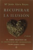 Recuperar La Ilusion Libro Practico De La Inutilidad Sufrimi