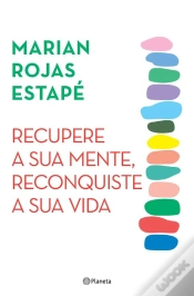 Capa do artigo Recupere A Sua Mente. Reconquiste A Sua Vida