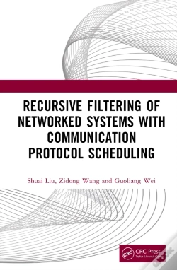 Capa do artigo Recursive Filtering Of Networked Systems With Communication Protocol Scheduling