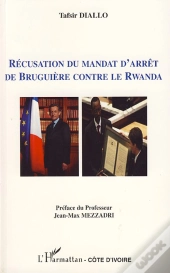 Récusation Du Mandat D'Arrêt De Bruguière Contre Le Rwanda