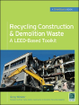 Recycling Construction & Demolition Waste: A Leed-Based Toolkit (Greensource) - Preview