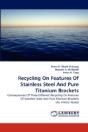 Recycling On Features Of Stainless Steel And Pure Titanium Brackets - Preview