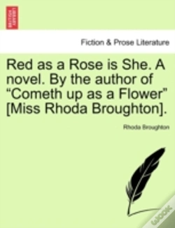 Capa do artigo Red As A Rose Is She. A Novel. By The Au
