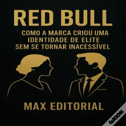 Capa do artigo Red Bull: Como A Marca Criou Uma Identidade De Elite Sem Se Tornar Inacessível
