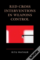 Red Cross Interventions In Weapons Control