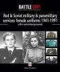 Red & Soviet Military & Paramilitary Services: Female Uniforms 1941-1991 - Preview