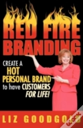 Red Fire Branding: Creating A Hot Person
